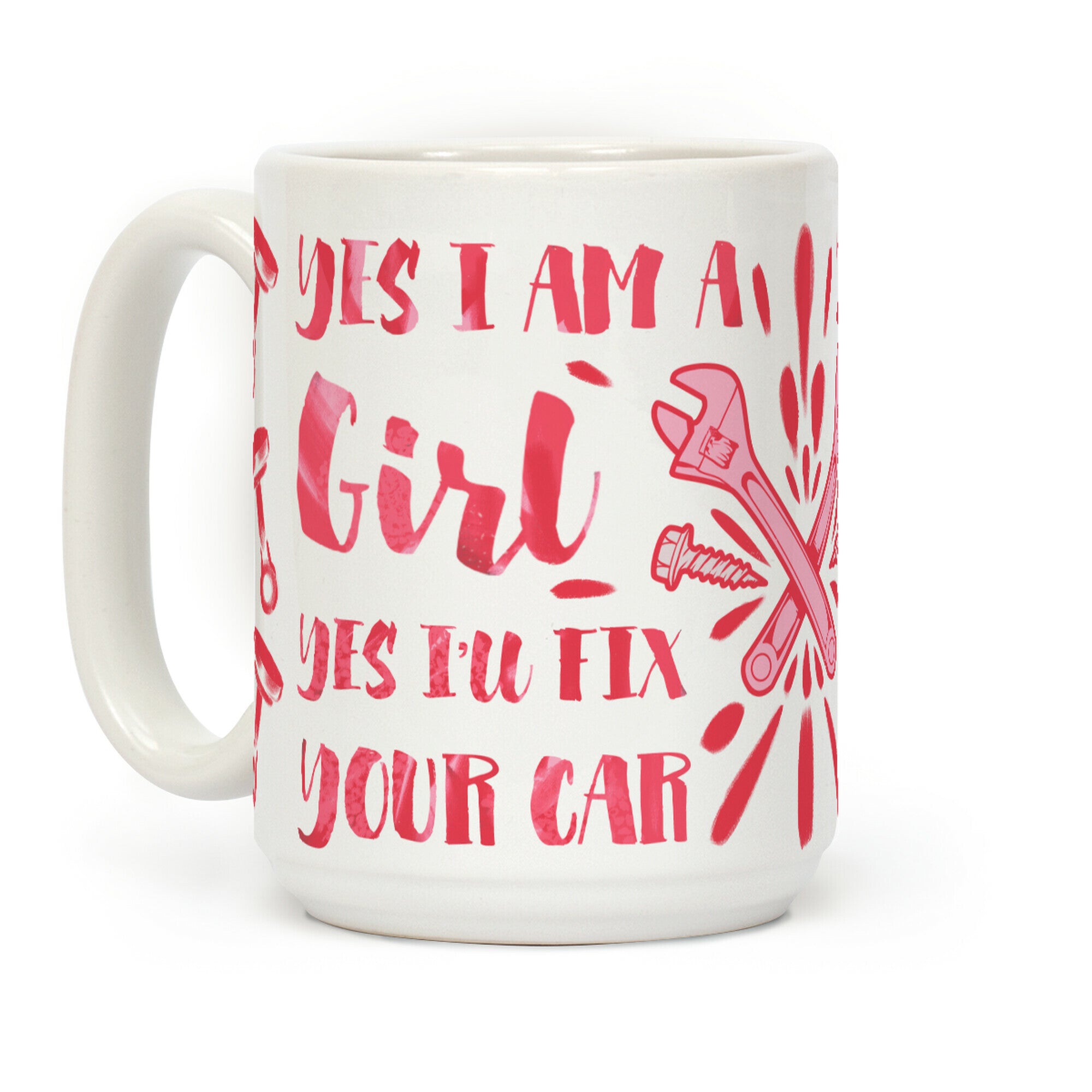 Yes I Am a Girl Yes I'll Fix Your Car (Pink) Coffee Mug
